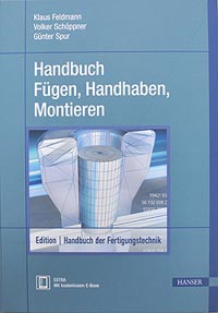 Zum Artikel "09.12.2013: Neu erschienene Auflage des Handbuchs Fügen, Handhaben und Montieren"