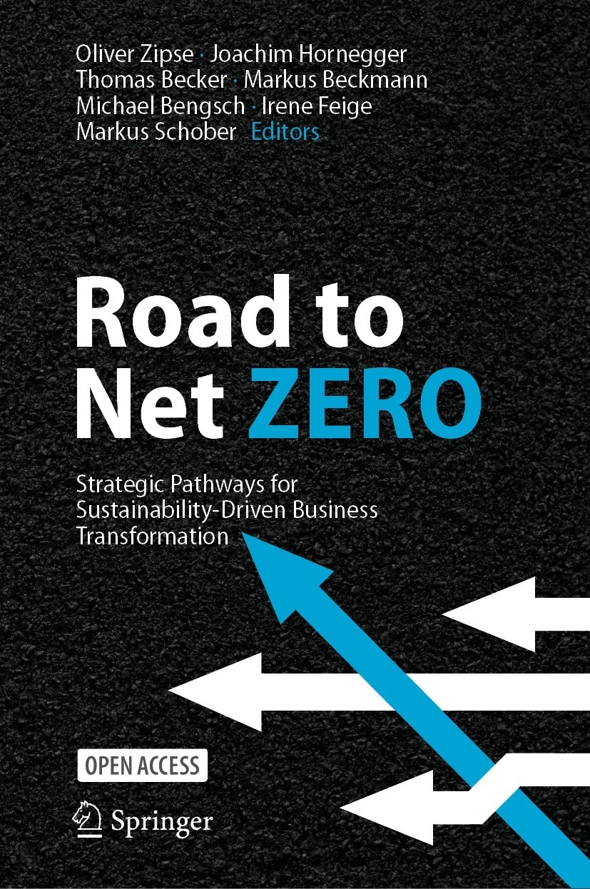 Zum Artikel "28.11.2023: Buchveröffentlichung “Road to Net Zero – Strategic Pathways for Sustainability-Driven Business Transformation”"